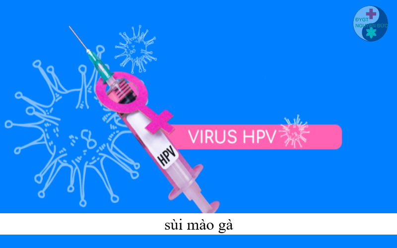 Không tiêm chủng HPV cùng dẫn đến mắc sùi mào gà